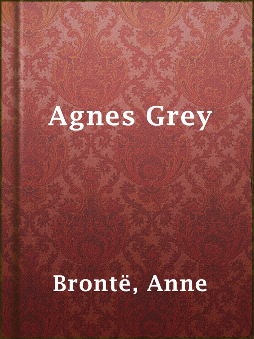 Title details for Agnes Grey by Anne Brontë - Wait list